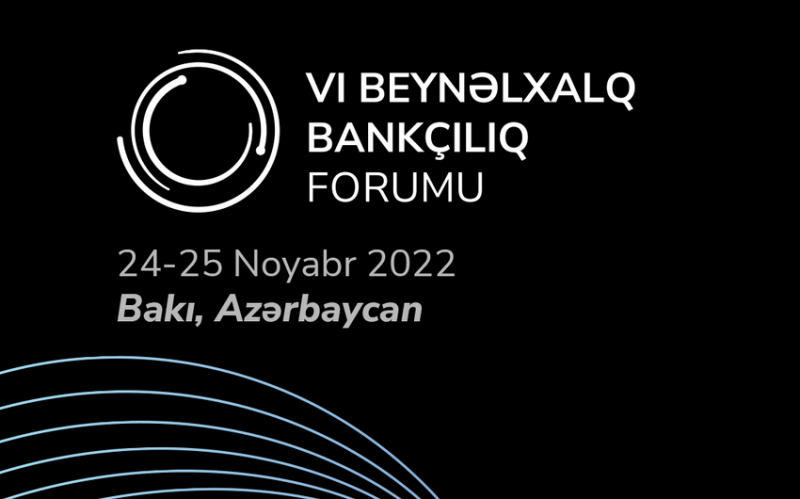 Bakıda VI Beynəlxalq Bankçılıq Forumu keçiriləcək