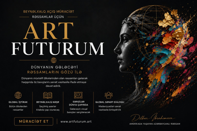 Amerikada yaşayan azərbaycanlı rəssam Dilbər İbrahimova həmyerlilərini “ART FUTURUM” layihəsinə qoşulmağa çağırıb